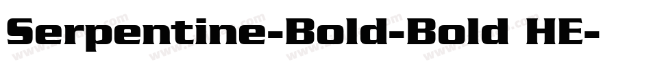 Serpentine-Bold-Bold HE字体转换